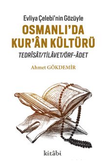 Evliya Çelebi’nin Gözüyle Osmanlı’da Kur’an Kültürü - Ahmet Gökdemir