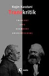 Transkritik & Kant ve Marx &Uuml;zerine