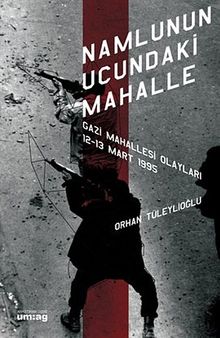Namlunun Ucundaki Mahalle (Gazi Mahallesi Olayları 12-13 Mart 1995)