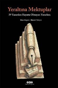 Yeraltına Mektuplar & 59 Yazardan Hayatta Olmayan Yazarlara