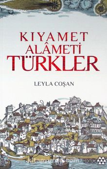Kıyamet Alameti Türkler - Leyla Coşan