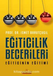Eğiticilik Becerileri & Eğiticinin Eğitimi - Prof. Dr. İsmet Barutçugil