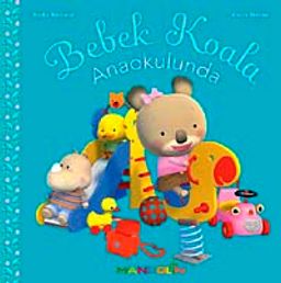 Bebek Koala Anaokulunda (Ciltli)