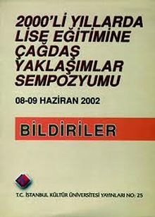 2000'li Yıllarda Lise Eğitimine Çağdaş Yaklaşımlar Sempozyumu & 8-9 Haziran 2002 / Bildirimler