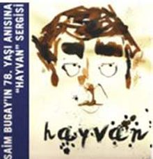 Saim Bugay'ın 78. Yaşı Anısına "Hayvan" Sergisi