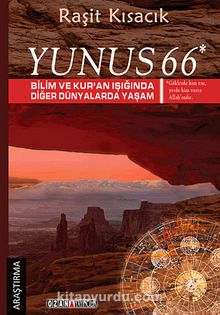 Yunus 66 & Bilim ve Kuran Işığında Diğer Dünyalarda Yaşam - Raşit Kısacık