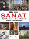 Sanat & B&uuml;y&uuml;k Sanat&ccedil;ılar ve Eserleri Hakkında Bilmeniz Gereken Her Şey