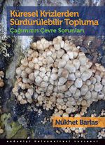 Küresel Krizlerden Sürdürülebilir Topluma & Çağımızın Çevre Sorunları