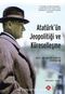 Atatürk'ün Jeopolitiği ve Küreselleşme