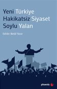 Yeni Türkiye  Hakikatsiz Siyaset Soylu Yalan