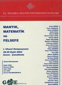 Mantık, Matematik ve Felsefe / I. Ulusal Sempozyumu 2003  & Assos-Çanakkale