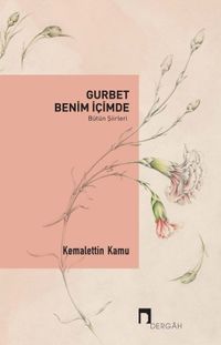 Gurbet Benim İçimde (Bütün Şiirleri)