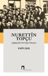 Nurettin Top&ccedil;u & &Ccedil;ağdaş Bir Dervişin D&uuml;nyası