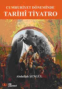 Cumhuriyet Döneminde Tarihi Tiyatro