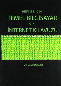 Herkes İçin Temel Bilgisayar ve İnternet Kılavuzu