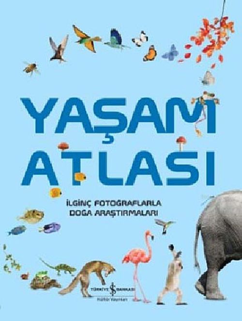 Yaşam Atlası & İlginç Fotoğraflarla Doğa Araştırmaları