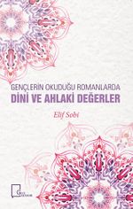 Gençlerin Okuduğu Romanlarda  Dini ve Ahlaki Değerler