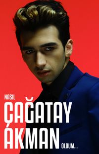Nasıl Çağatay Akman Oldum 