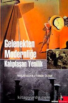 Gelenekten Modernliğe Kalıplaşan Yenilik - Dr. Taner Tatar