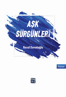 Aşk Sürgünleri - Resul Davutoğlu