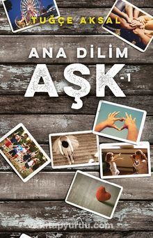 Ana Dilim Aşk 1 - Tuğçe Aksal