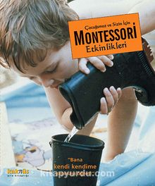 Çocuğunuz ve Sizin İçin Montessori Etkinliklieri - Maja Pitamic