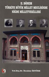 II.  Dönem Türkiye Büyük Millet Meclisinde Niğde Milletvekilleri