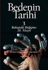 Bedenin Tarihi Cilt:3 & Bakıştaki Değişim 20. Y&uuml;zyıl