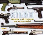 Silah & Tabanca ve Tüfeklerin 800 Yıllık Tarihi