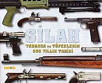 Silah & Tabanca ve Tüfeklerin 800 Yıllık Tarihi