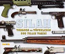 Silah & Tabanca ve Tüfeklerin 800 Yıllık Tarihi - Seda Darcan Çiftçi