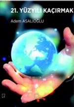 21. Yüzyılı Kaçırmak
