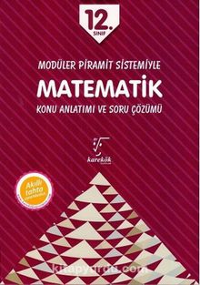12. Sınıf Modüler Piramit Sistemiyle Matematik Konu Anlatımı ve Soru Çözümlü