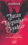 B&uuml;t&uuml;n Kuzgunlar Siyahtır