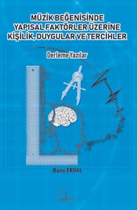Müzik Beğenisinde Yapısal Faktörler Üzerine  Kişilik, Duygular ve Tercihler & Derleme Yazılar