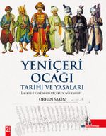Yeniçeri Ocağı & Tarihi ve Yasaları