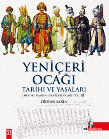 Yeniçeri Ocağı & Tarihi ve Yasaları