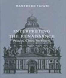 Interpreting the Renaissance & Princes,Cities,Architects