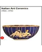 Italian Art Ceramics 1900-1950