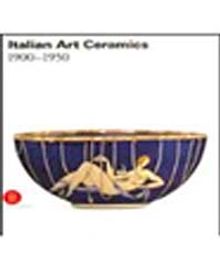 Italian Art Ceramics 1900-1950
