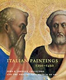 Italian Paintings 1250-1450 & In the John G. Johnson Collection and the Philadelphia Museum of Art