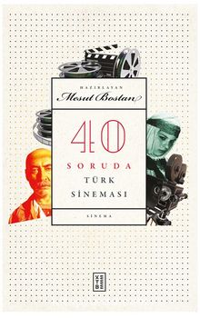 40 Soruda Türk Sineması - Mesut Bostan