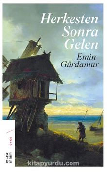 Herkesten Sonra Gelen - Emin Gürdamur