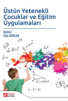 Üstün Yetenekli Çocuklar ve Eğitim Uygulamaları - Kolektif