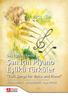 Şan İçin Piyano Eşlikli Türküler & Folk Songs for Voice and Piano