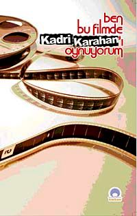 Ben Bu Filmde Kadri Kahran'ı Oynuyorum