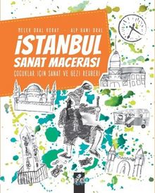 İstanbul Sanat Macerası & Çocuklar İçin Sanat ve Gezi Rehberi - Alp Gani Oral
