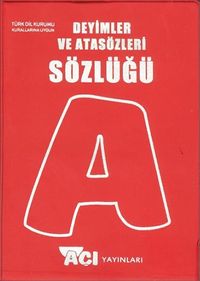 Deyimler ve Atasözleri Sözlüğü