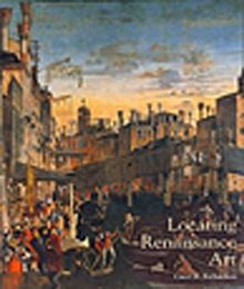 Locating Renaissance Art & Renaissance Art Reconsidered,Volume 2