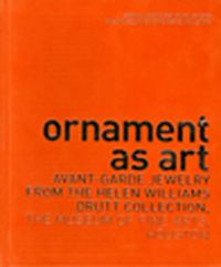 Ornaments As Art & Avant Garde Jewelry From the Helen Williams Drutt Collection
